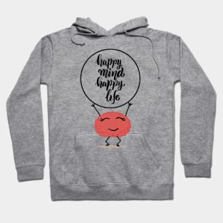 Happy Mind Happy Life Hoodie